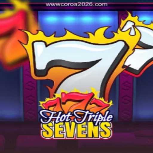 Discover the Thrills of HotTripleSevens on COROA2026.COM
